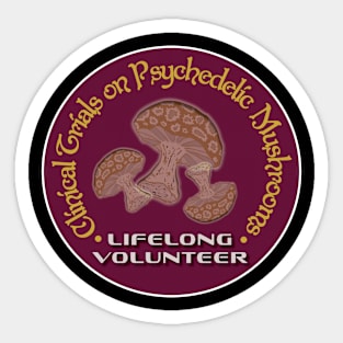 Clinical Trials Magic Mushrooms Lifelong Volunteer Sticker